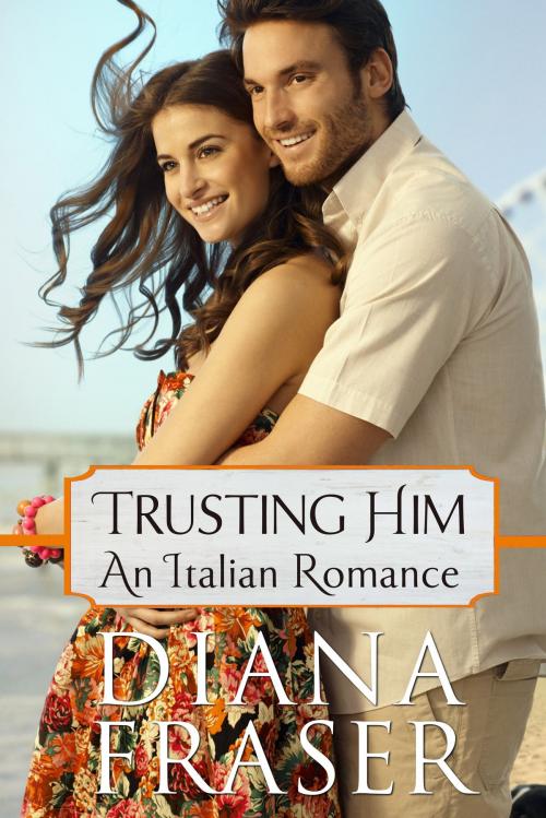 Cover of the book Trusting Him by Diana Fraser, Bay Books