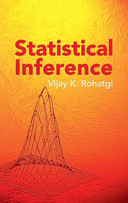 Cover of the book Statistical Inference by Vijay K. Rohatgi, Dover Publications