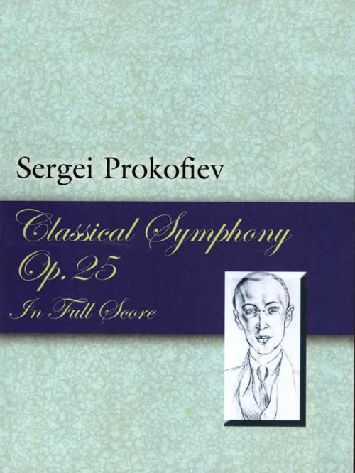 Cover of the book Classical Symphony, Op. 25, in Full Score by Sergei Prokofiev, Dover Publications