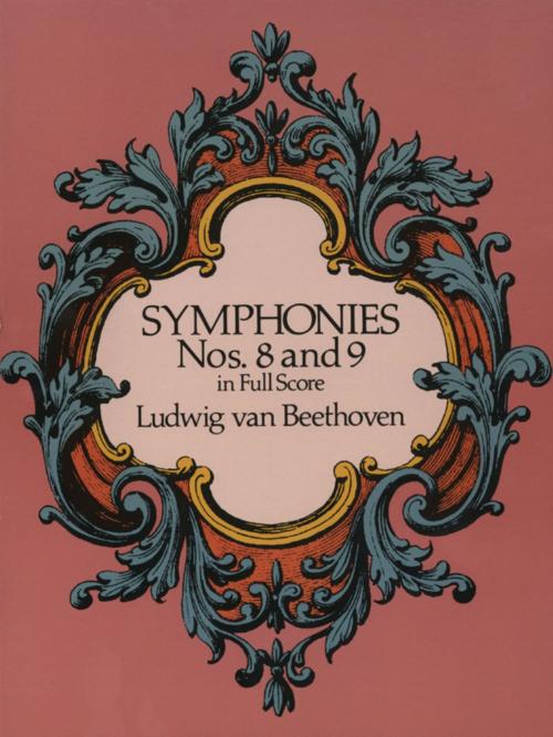 Cover of the book Symphonies Nos. 8 and 9 in Full Score by Ludwig van Beethoven, Dover Publications