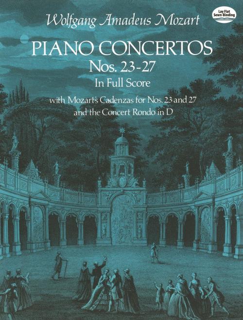 Cover of the book Piano Concertos Nos. 23-27 in Full Score by Wolfgang Amadeus Mozart, Dover Publications