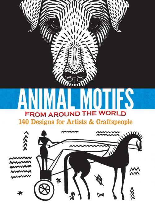 Cover of the book Animal Motifs from Around the World by Doris Rosenthal, Dover Publications