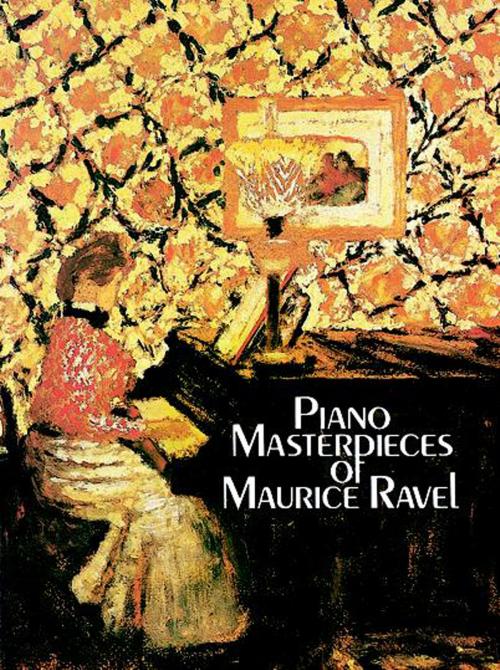 Cover of the book Piano Masterpieces of Maurice Ravel by Maurice Ravel, Dover Publications