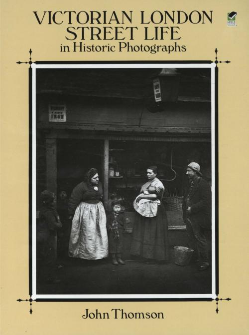 Cover of the book Victorian London Street Life in Historic Photographs by John Thomson, Dover Publications
