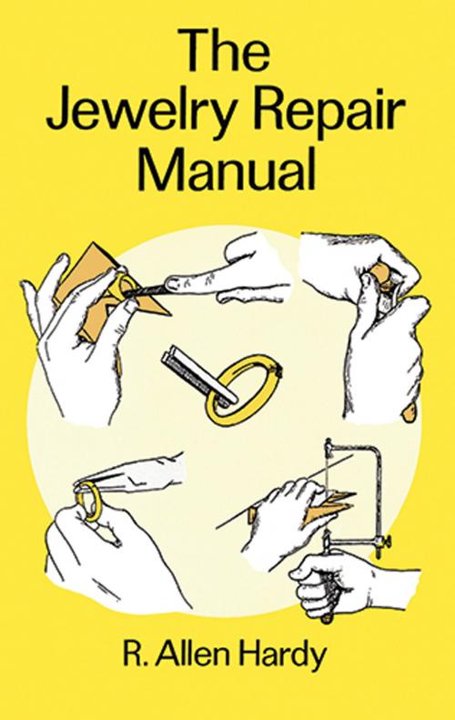 Cover of the book The Jewelry Repair Manual by R. Allen Hardy, Dover Publications