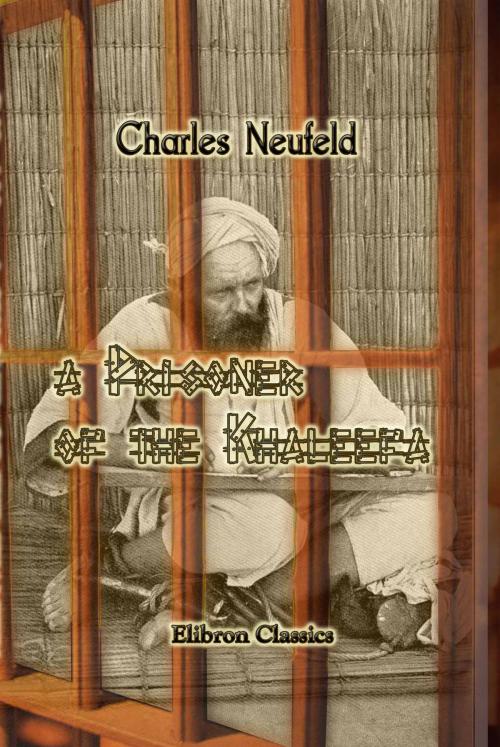 Cover of the book A Prisoner of the Khaleefa; by Charles Neufeld., Adegi Graphics LLC