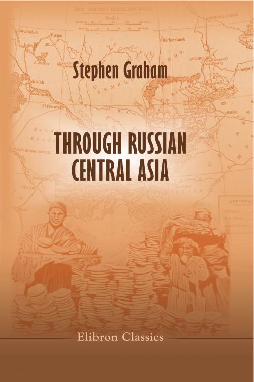 Cover of the book Through Russian Central Asia. by Stephen Graham, Adegi Graphics LLC