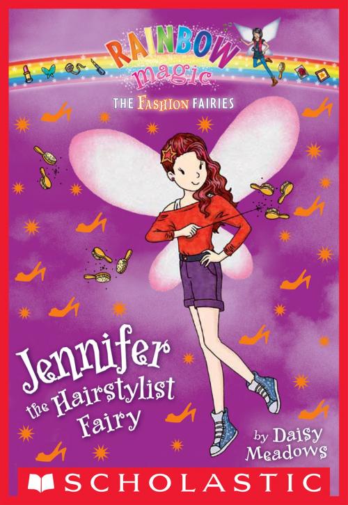 Cover of the book The Fashion Fairies #5: Jennifer the Hairstylist Fairy by Daisy Meadows, Scholastic Inc.