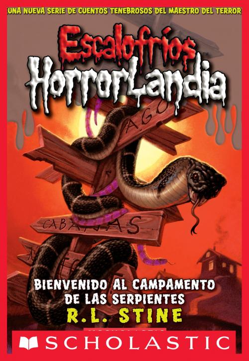 Cover of the book Escalofríos HorrorLandia #9: Bienvenido al campamento de las serpientes (Welcome to Camp Slither) by R. L. Stine, Scholastic Inc.