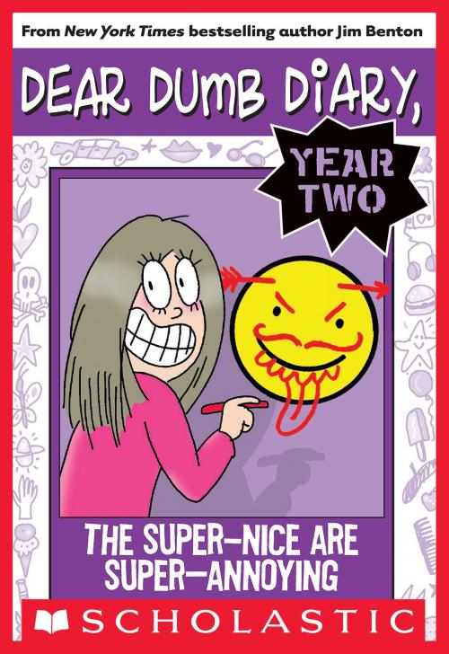 Cover of the book Dear Dumb Diary Year Two #2: The Super-Nice Are Super-Annoying by Jim Benton, Scholastic Inc.