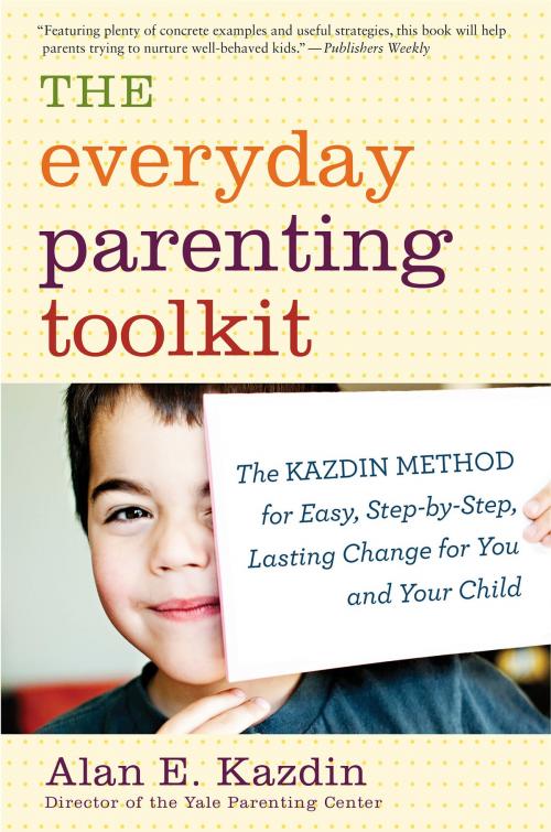 Cover of the book The Everyday Parenting Toolkit by Alan E. Kazdin, Carlo Rotella, HMH Books