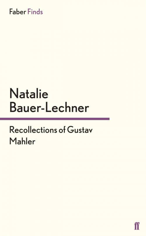 Cover of the book Recollections of Gustav Mahler by Natalie Bauer-Lechner, Faber & Faber