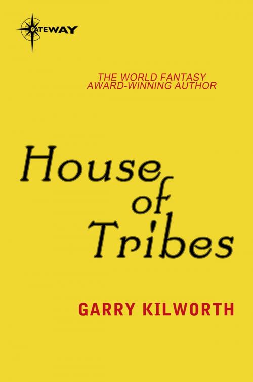 Cover of the book House of Tribes by Garry Kilworth, Orion Publishing Group