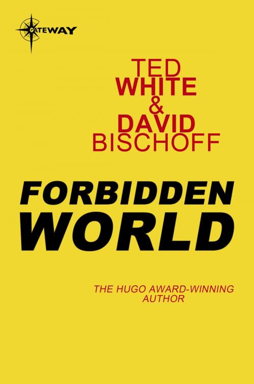 Cover of the book Forbidden World by Ted White, David Bischoff, Orion Publishing Group