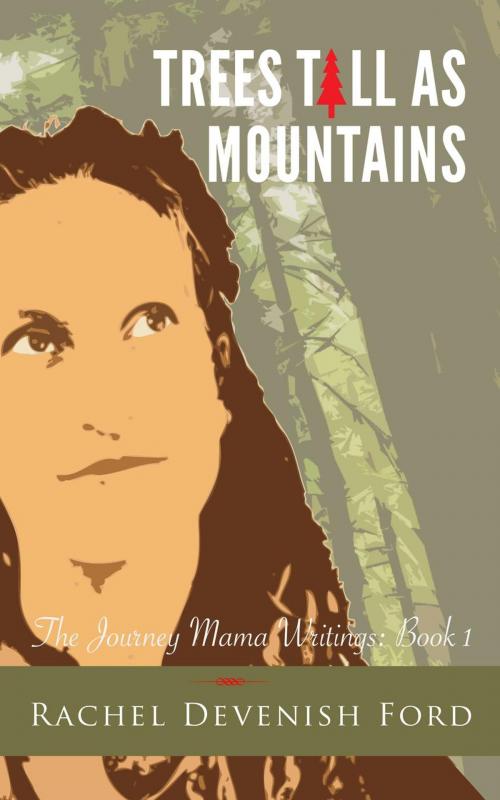 Cover of the book Trees Tall as Mountains by Rachel Devenish Ford, Rachel Ford