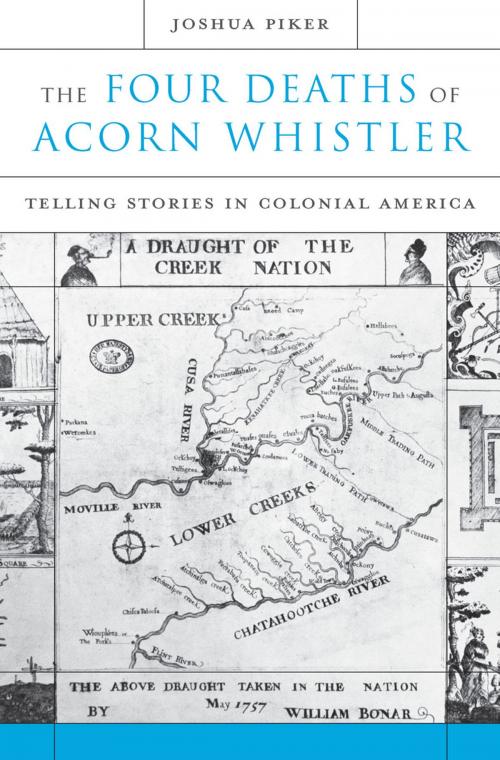 Cover of the book The Four Deaths of Acorn Whistler by Joshua Piker, Harvard University Press