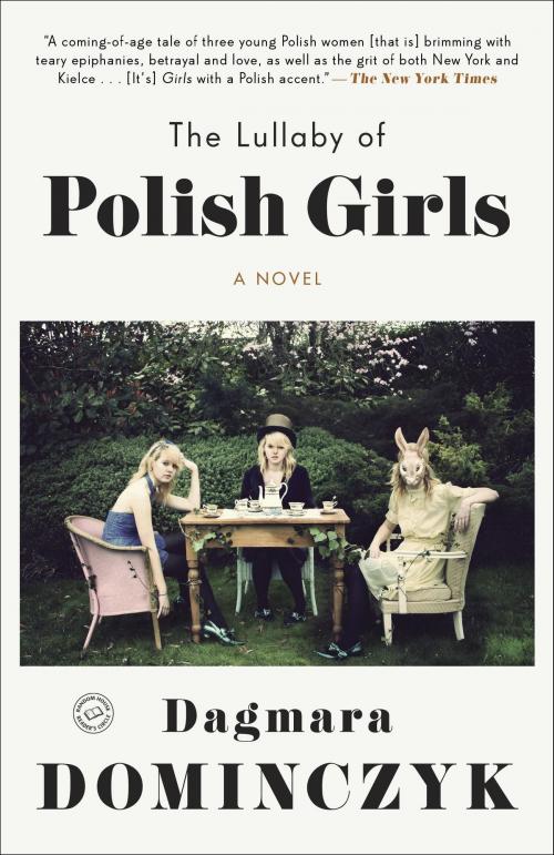Cover of the book The Lullaby of Polish Girls by Dagmara Dominczyk, Random House Publishing Group