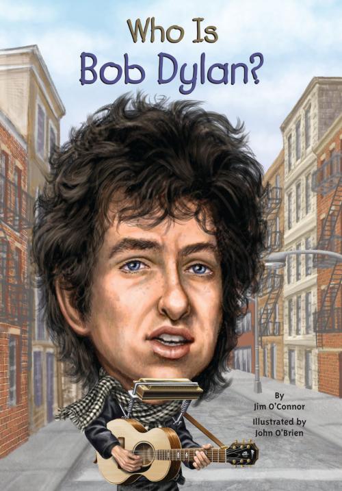 Cover of the book Who Is Bob Dylan? by Jim O'Connor, Who HQ, Penguin Young Readers Group