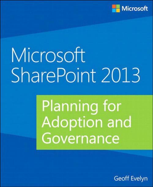 Cover of the book Microsoft SharePoint 2013 Planning for Adoption and Governance by Geoff Evelyn, Pearson Education