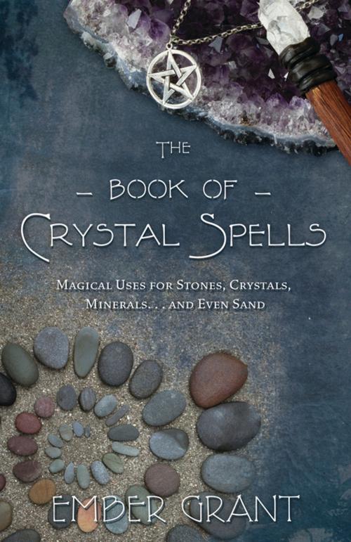 Cover of the book The Book of Crystal Spells by Ember Grant, Llewellyn Worldwide, LTD.