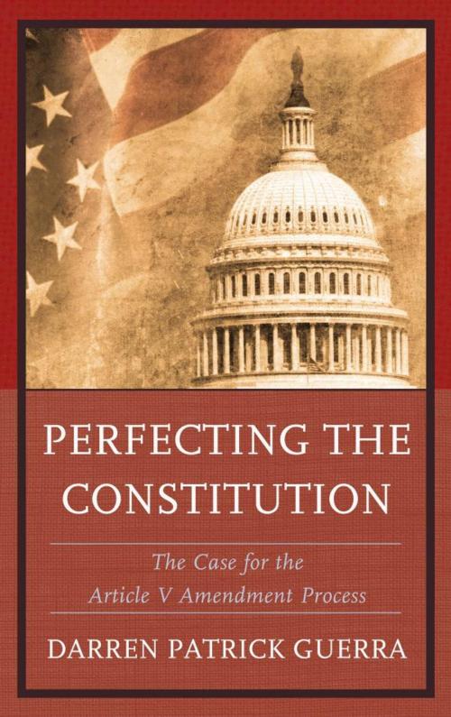 Cover of the book Perfecting the Constitution by Darren Patrick Guerra, Lexington Books