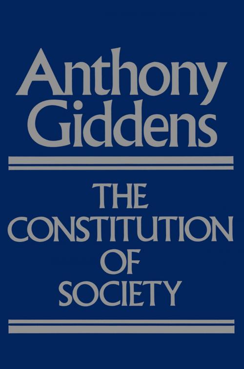 Cover of the book The Constitution of Society by Anthony Giddens, Wiley