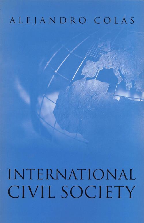 Cover of the book International Civil Society by Alejandro Colás, Wiley