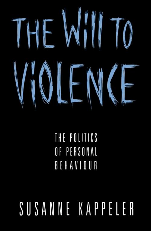 Cover of the book The Will to Violence by Susanne Kappeler, Wiley