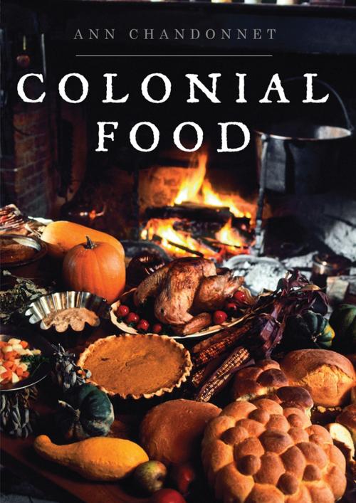 Cover of the book Colonial Food by Ann Chandonnet, Bloomsbury Publishing
