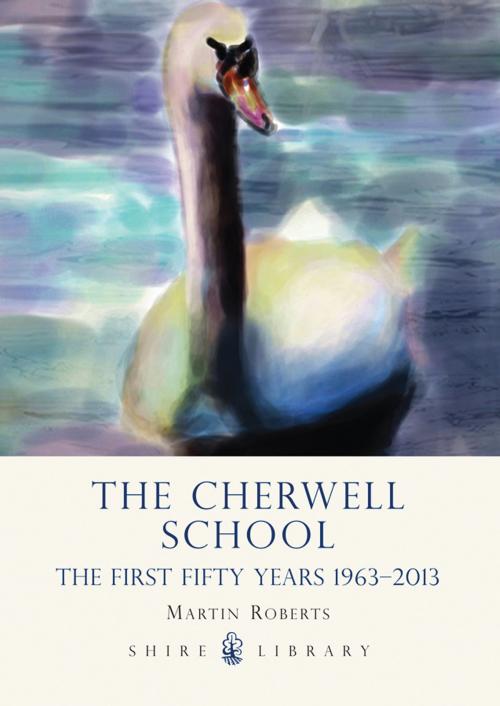 Cover of the book The Cherwell School by Martin Roberts, Bloomsbury Publishing