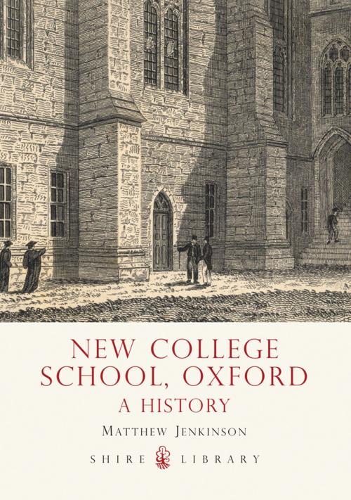 Cover of the book New College School, Oxford by Matthew Jenkinson, Bloomsbury Publishing
