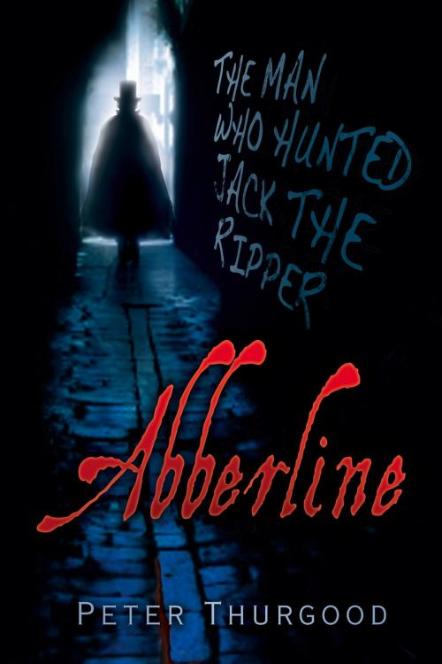 Cover of the book Abberline by Peter Thurgood, The History Press