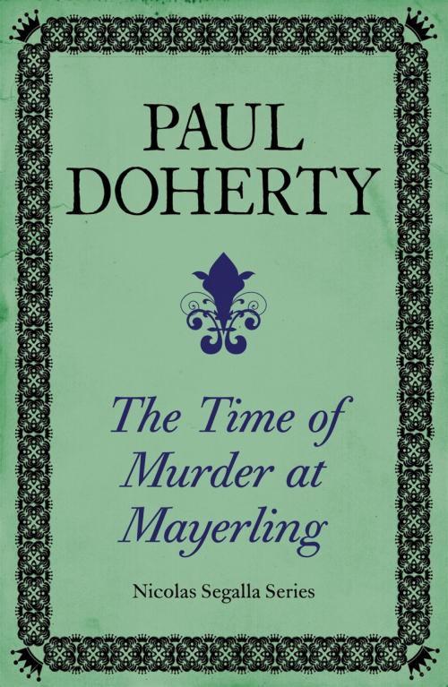 Cover of the book The Time of Murder at Mayerling (Nicholas Segalla series, Book 3) by Paul Doherty, Headline