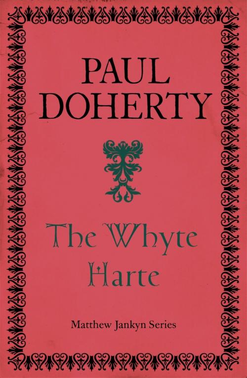 Cover of the book The Whyte Harte (Matthew Jankyn, Book 1) by Paul Doherty, Headline