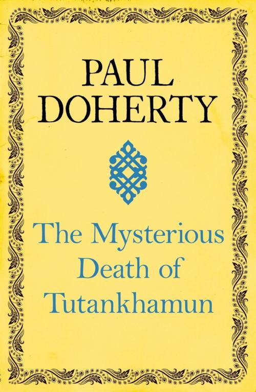 Cover of the book The Mysterious Death of Tutankhamun by Paul Doherty, Headline