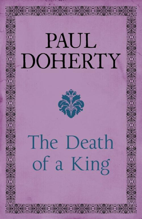 Cover of the book The Death of a King by Paul Doherty, Headline