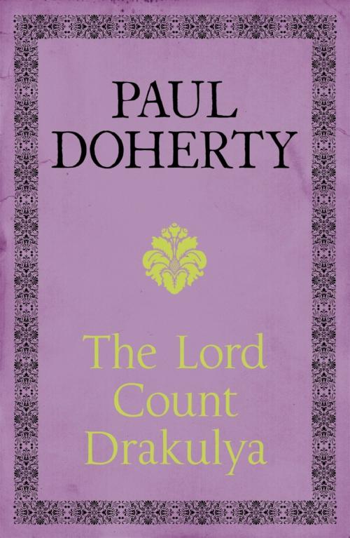 Cover of the book The Lord Count Drakulya by Paul Doherty, Headline