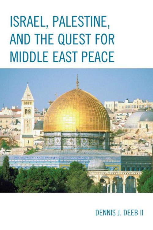Cover of the book Israel, Palestine, & the Quest for Middle East Peace by Dennis J. Deeb II, UPA