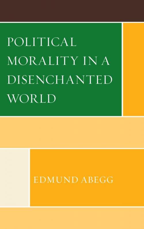 Cover of the book Political Morality in a Disenchanted World by Edmund Abegg, UPA
