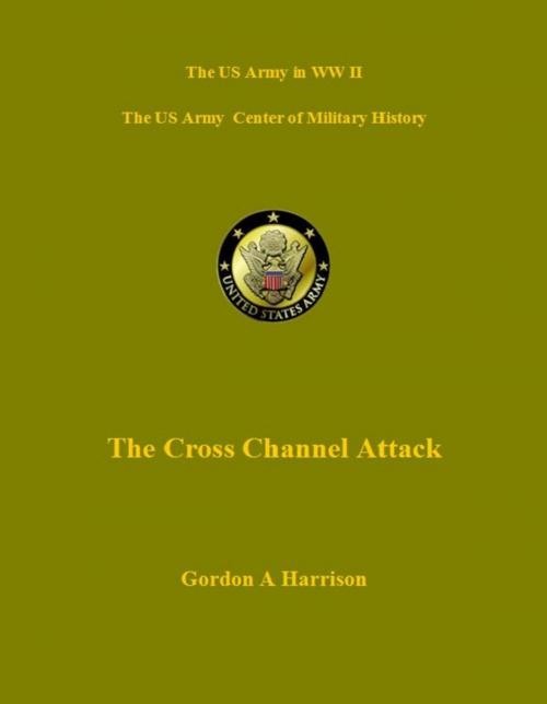 Cover of the book D-Day and the Battle for Normandy: Cross Channel Attack by Gordon Harrision, 232 Celsius