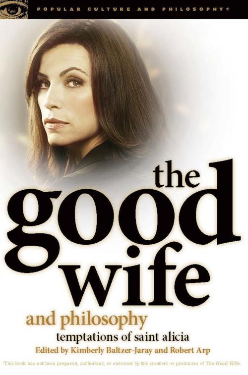 Cover of the book The Good Wife and Philosophy by , Open Court