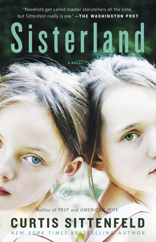 Cover of the book Sisterland by Curtis Sittenfeld, Random House Publishing Group