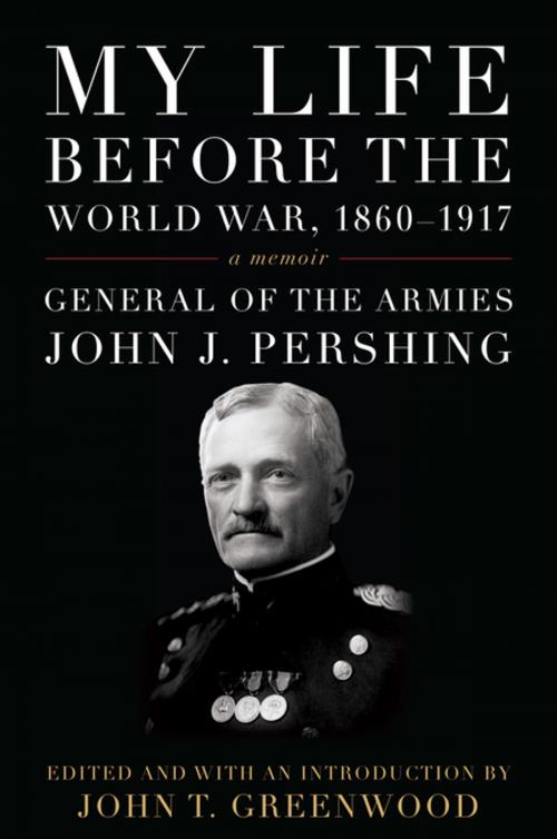 Cover of the book My Life before the World War, 1860--1917 by John J. Pershing, The University Press of Kentucky