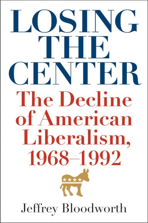 Cover of the book Losing the Center by Jeffrey Bloodworth, The University Press of Kentucky
