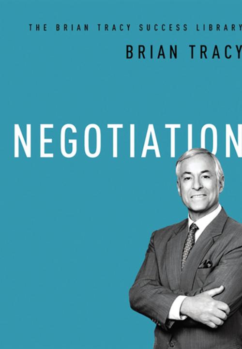 Cover of the book Negotiation (The Brian Tracy Success Library) by Brian Tracy, AMACOM
