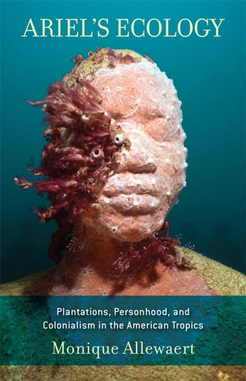 Cover of the book Ariel's Ecology by Monique Allewaert, University of Minnesota Press