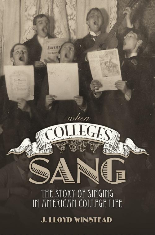 Cover of the book When Colleges Sang by James Lloyd Winstead, University of Alabama Press