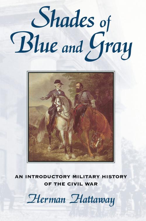 Cover of the book Shades of Blue and Gray by Herman Hattaway, University of Missouri Press