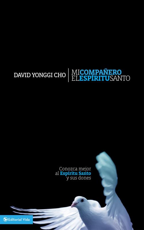 Cover of the book Mi compañero el Espíritu Santo by Pastor David Yonggi Cho, Vida