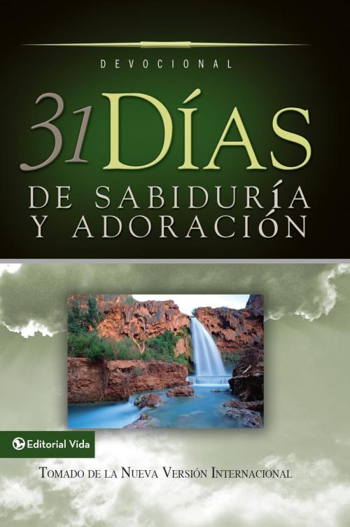 Cover of the book 31 días de sabiduría y adoración by Zondervan, Vida